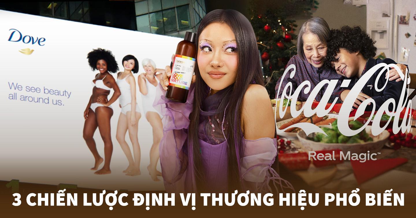Brand Positioning là gì? Gây ấn tượng mạnh mẽ với người dùng nhờ thông điệp nhất quán như Cocoon, Dove và Coca-Cola