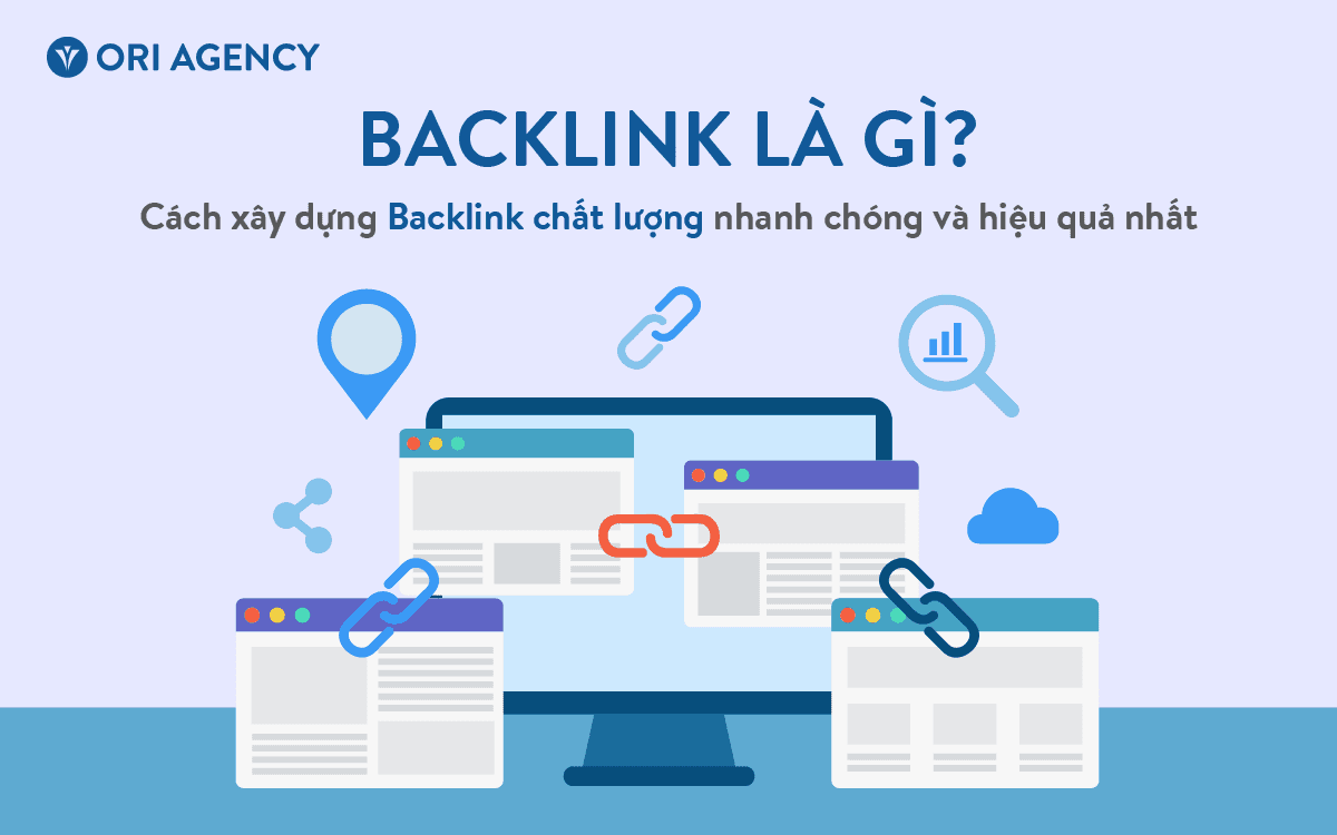 Backlink là gì? Cách xây dựng backlink chất lượng và hiệu quả cho doanh nghiệp