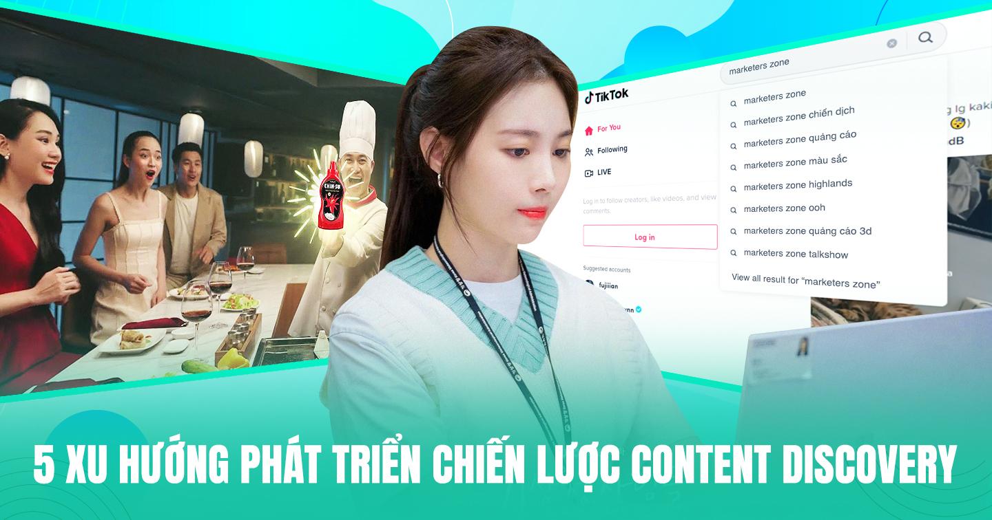 Sức mạnh của Content Discovery: 5 xu hướng các marketer cần biết để thúc đẩy quá trình tìm kiếm nội dung trên các nền tảng mạng xã hội