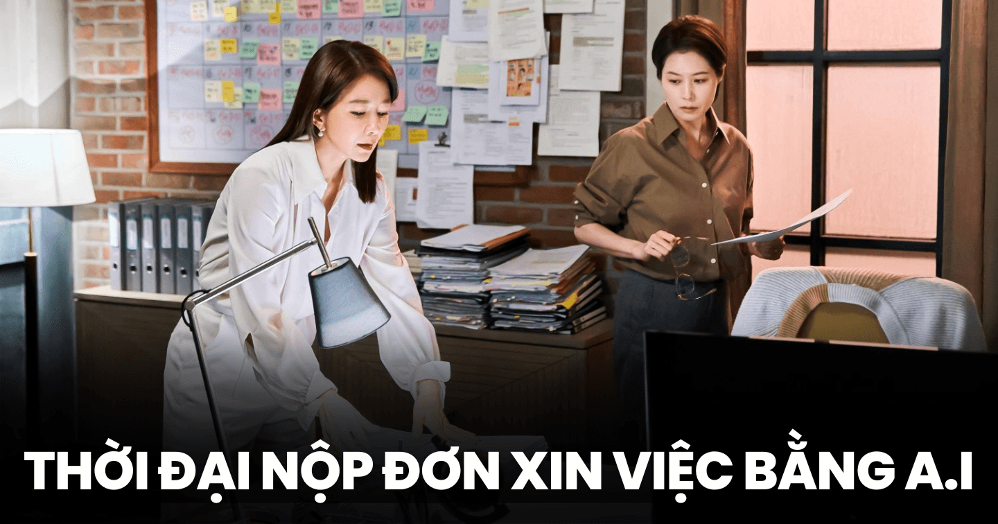 Sự cạnh tranh trong thế giới việc làm: Nhân sự đua nhau dùng A.I để tăng tốc độ “rải CV”; HR quá tải với số lượng đơn xin việc