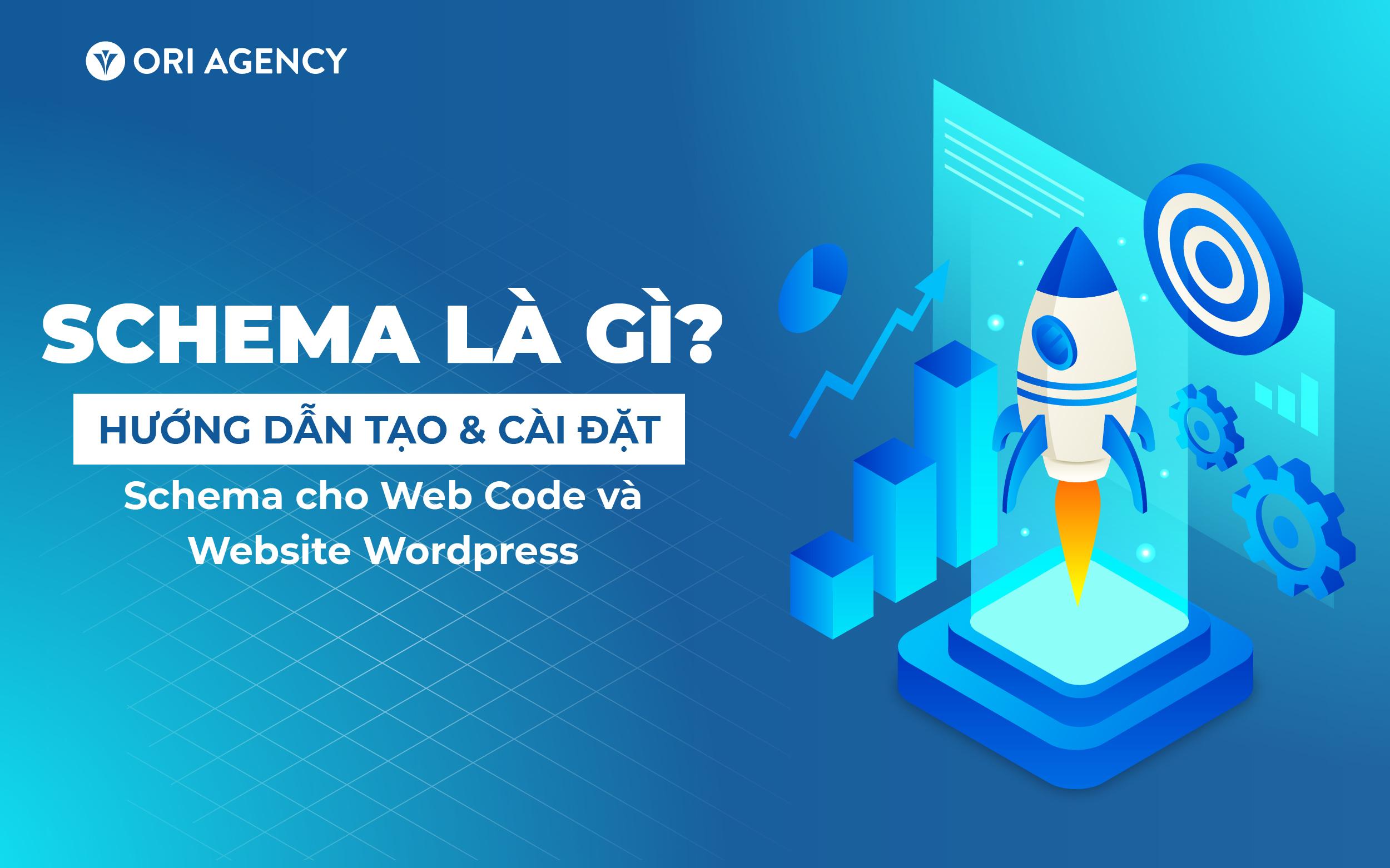 Schema là gì? Hướng dẫn tạo & cài đặt schema cho web code và website wordpress