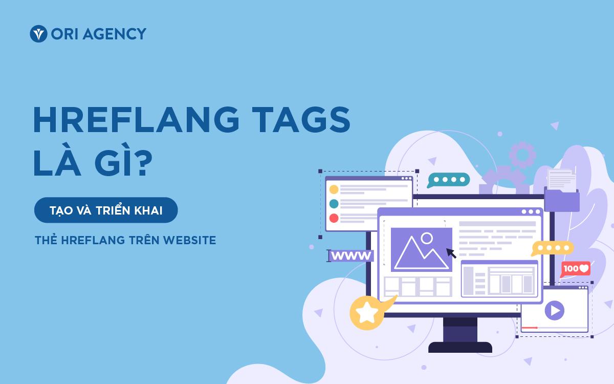 Hreflang tags là gì? Tạo và triển khai thẻ hreflang trên website