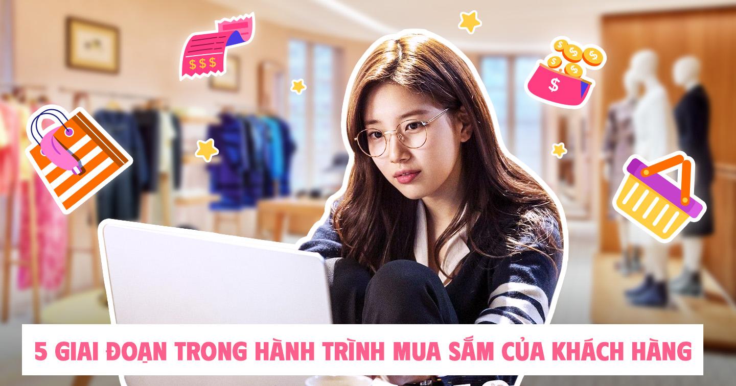 Thấu hiểu 5 giai đoạn trong hành trình khách hàng giúp marketer thành công chinh phục được đối tượng mục tiêu