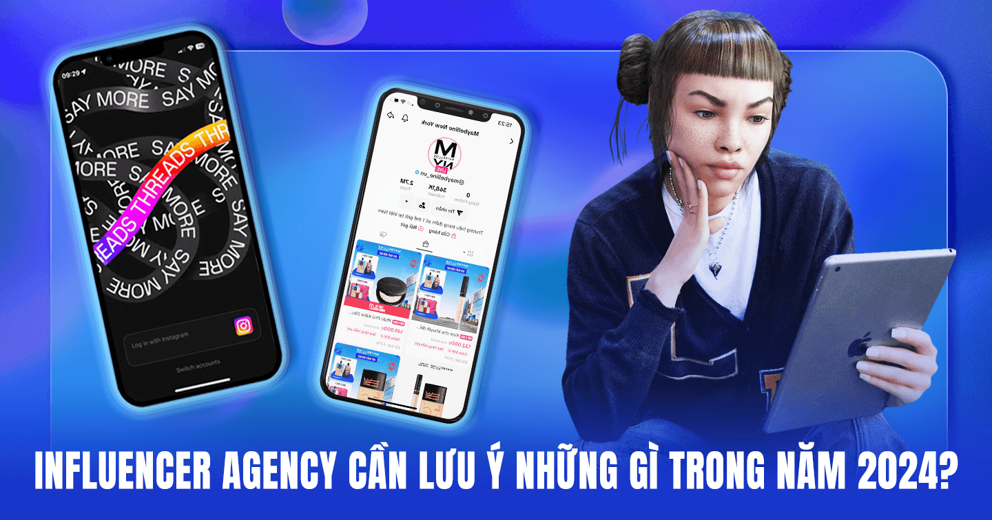 Những điều Influencer agency cần lưu ý trong năm 2024: Influencer ảo giúp tiết kiệm chi phí quảng cáo, nhiều thương hiệu đẩy mạnh paid media