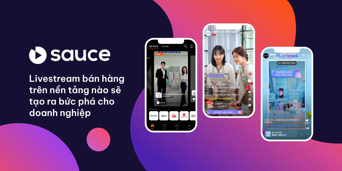 Livestream bán hàng trên nền tảng nào sẽ tạo ra bức phá cho doanh nghiệp?