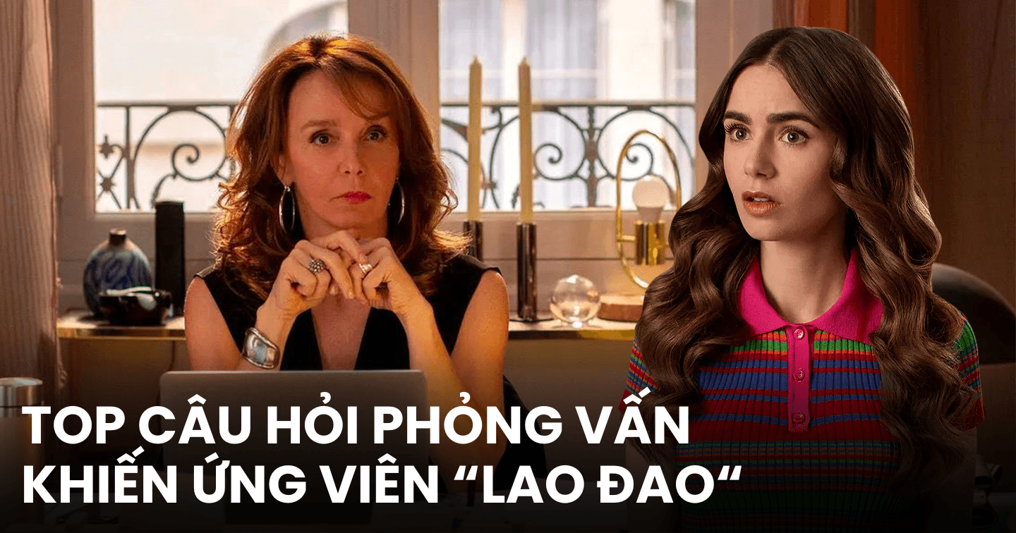 Loạt câu hỏi tuyển dụng “xưa như Trái đất”, vẫn khiến ứng viên lao đao nếu không chuẩn bị kỹ càng