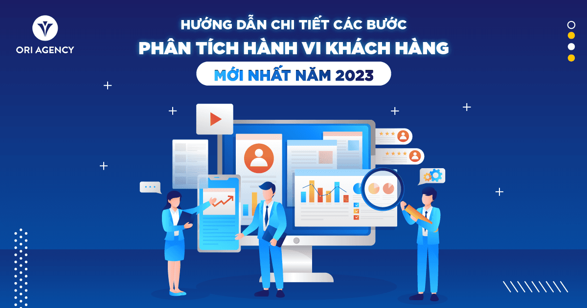 Hướng dẫn chi tiết các bước phân tích hành vi khách hàng