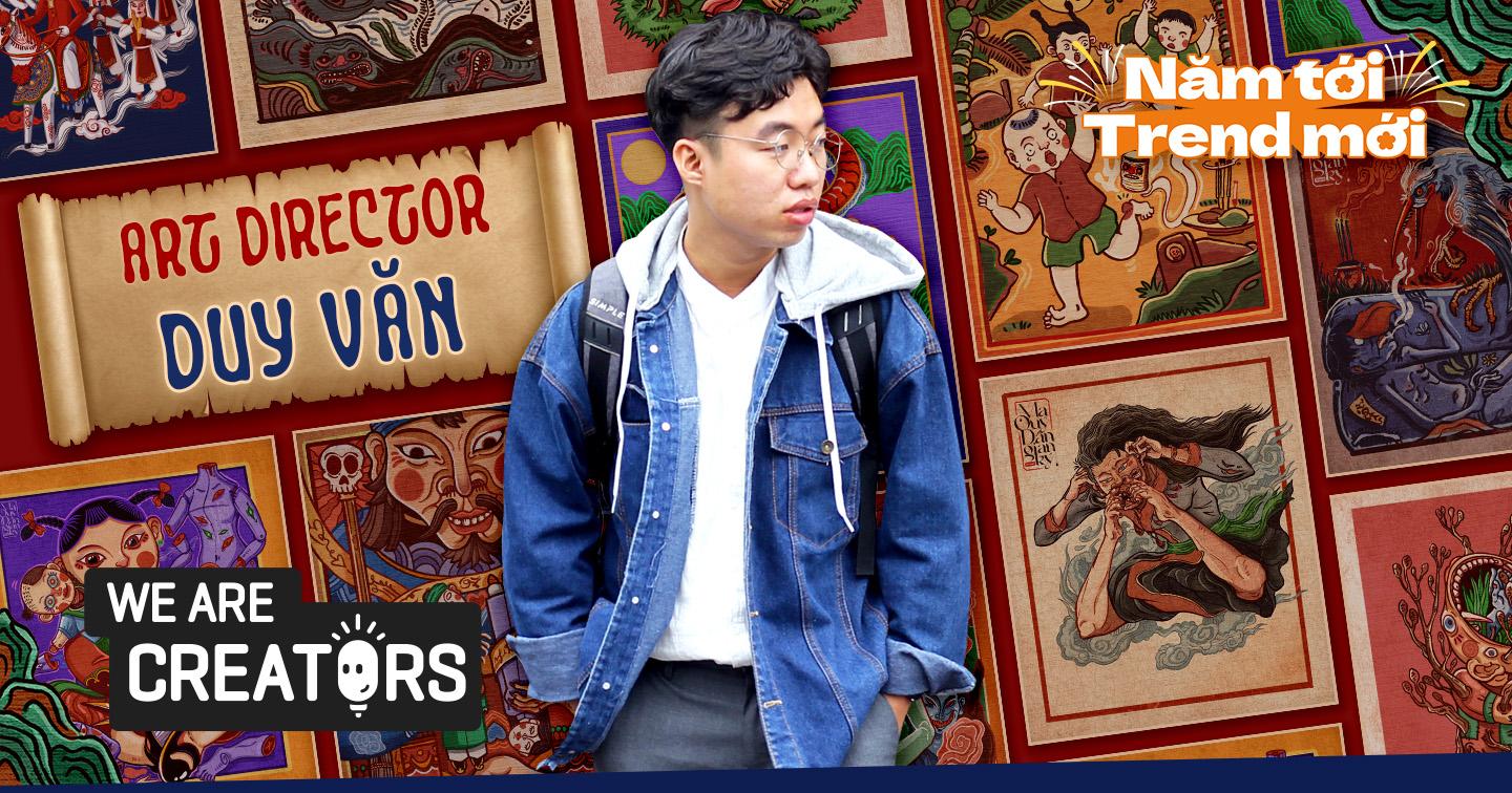 Duy Văn - Art Director "Tết ở làng địa ngục": "Sử dụng chất liệu dân gian hợp thời là cách người nghệ sĩ gìn giữ và phát triển truyền thống dân tộc"