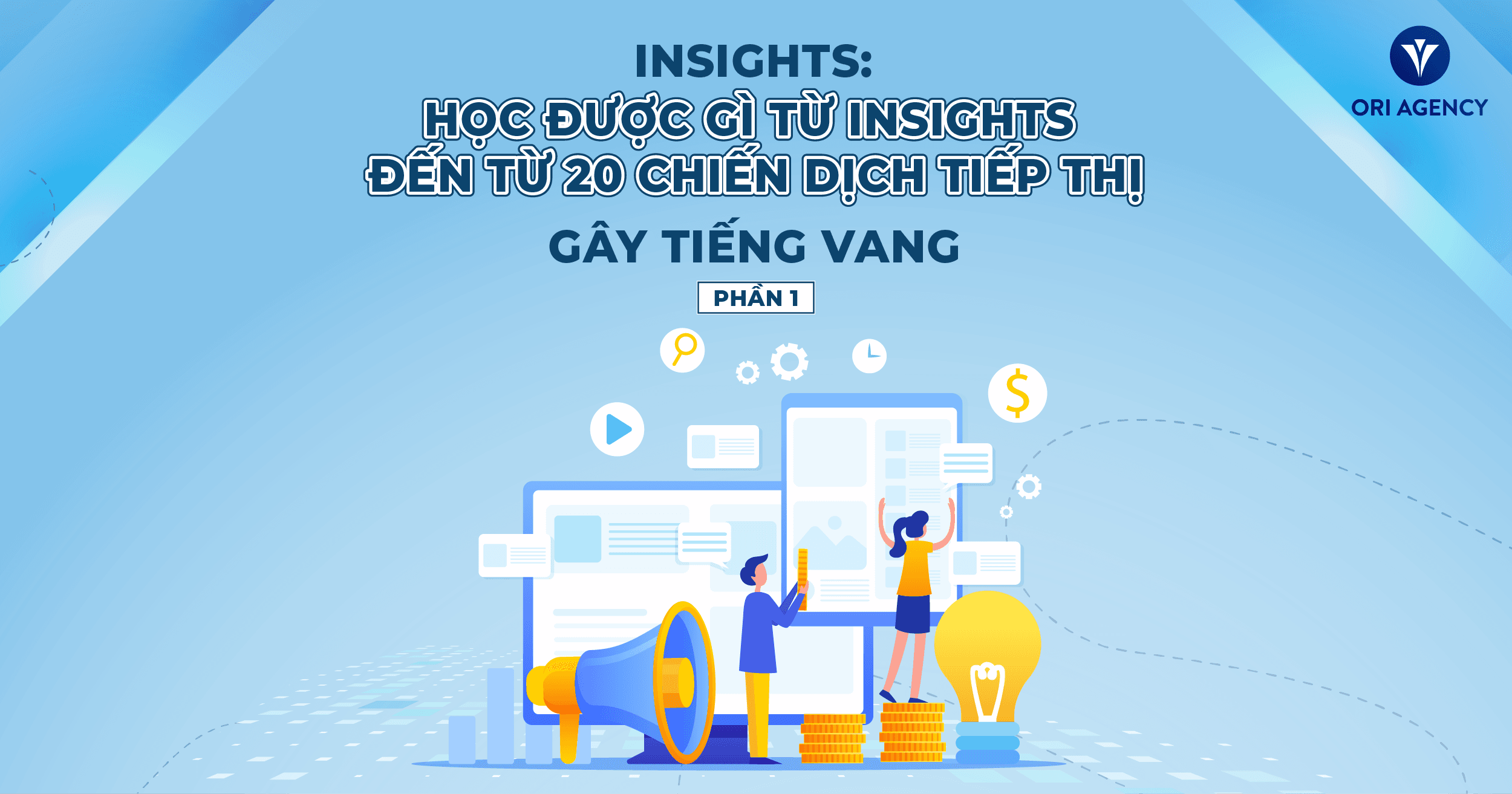 Học được gì từ insights đến từ 20 chiến dịch tiếp thị gây tiếng vang ( Phần 1)