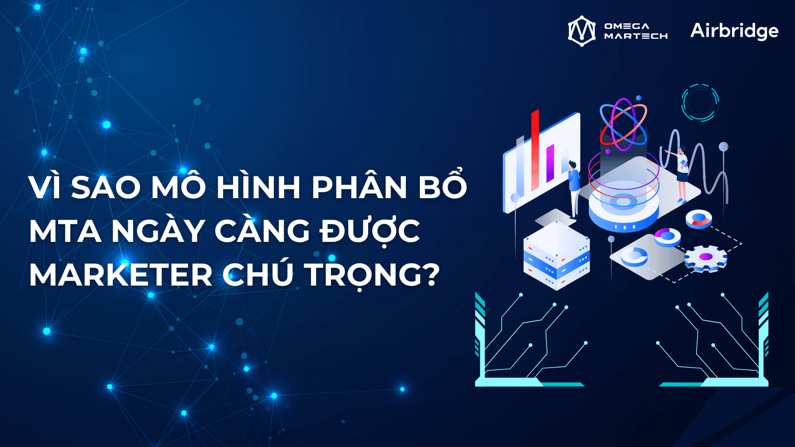 Vì sao mô hình phân bổ MTA ngày càng được các marketer chú trọng?