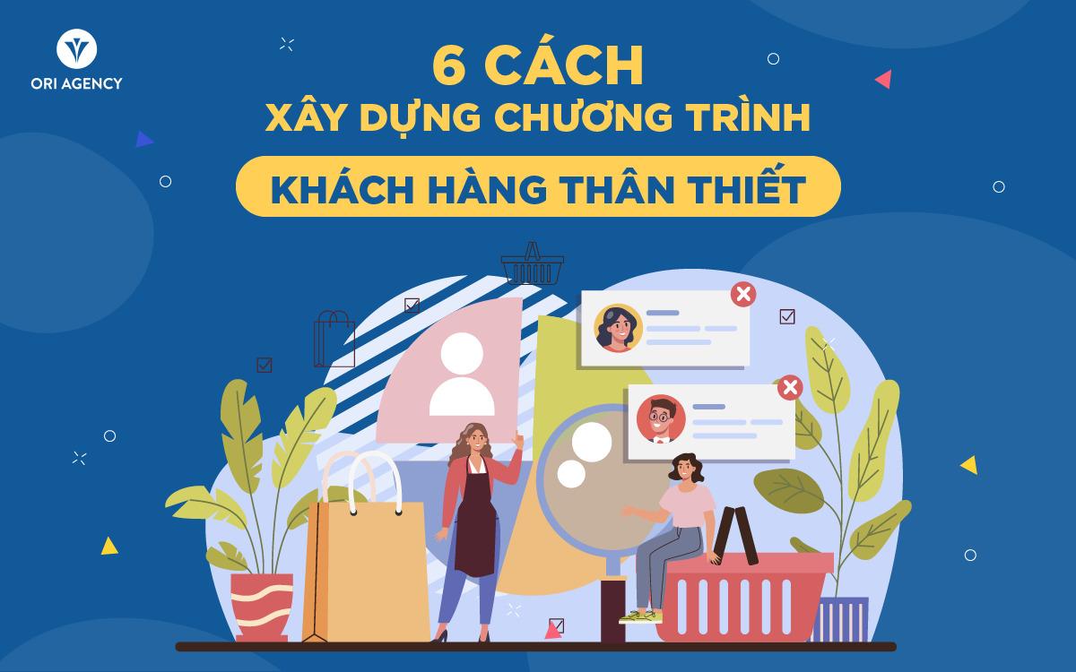 6 cách xây dựng chương trình khách hàng thân thiết hiệu quả