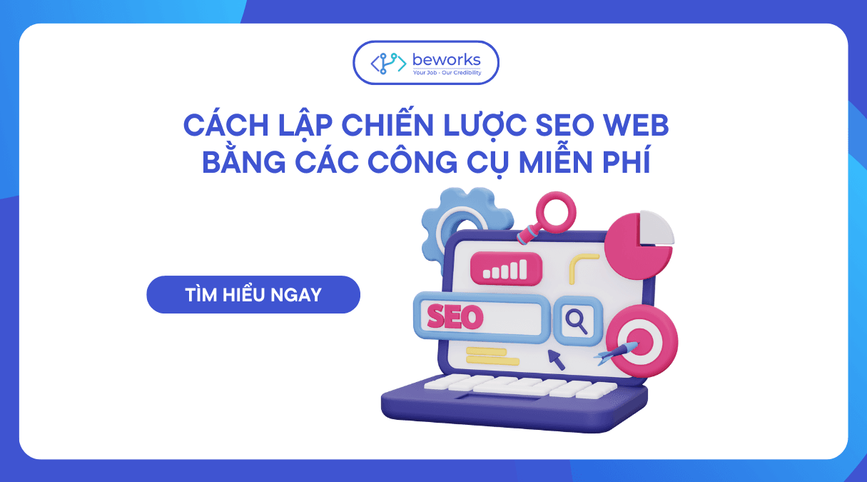 Cách lập chiến lược SEO web bằng các công cụ & mẫu miễn phí 
