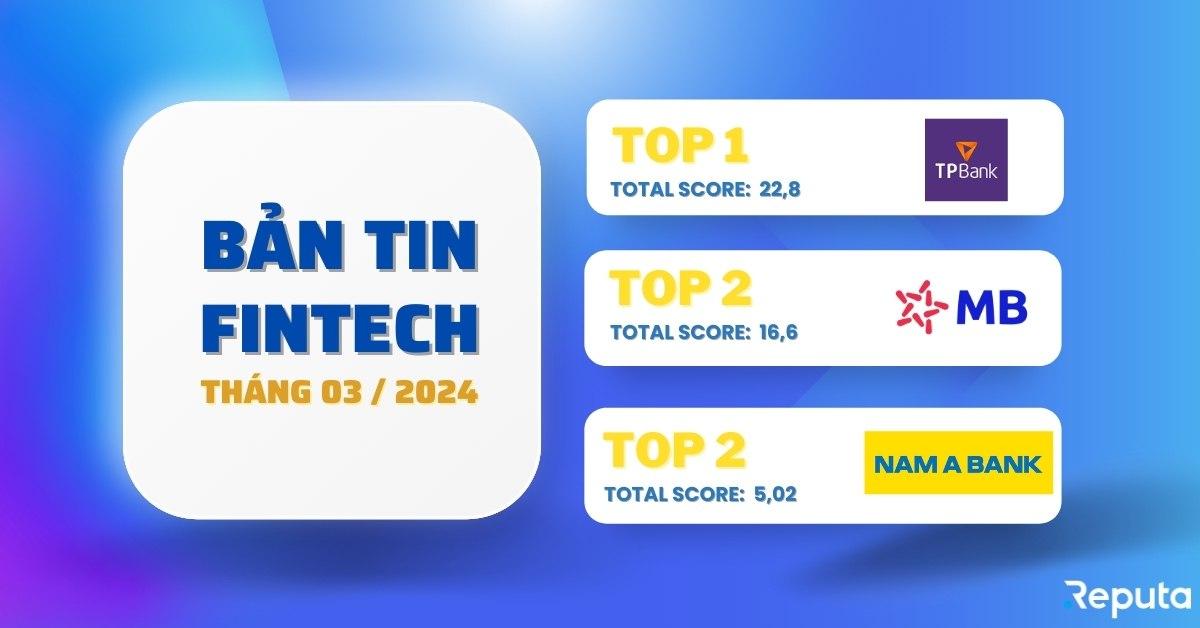 Bản tin ngành Fintech tháng 3/2024