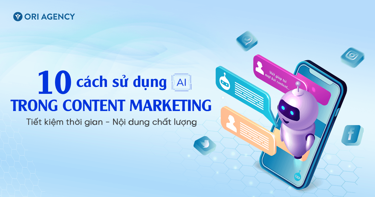 10 cách sử dụng AI trong Content Marketing: Tiết kiệm thời gian, Nội dung chất lượng