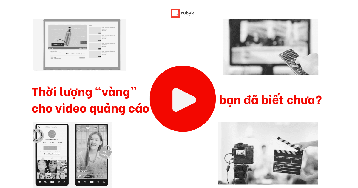 Thời lượng "vàng" cho video quảng cáo, bạn đã biết chưa?