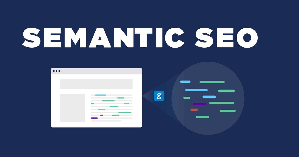 Semantic SEO là gì? Quy trình triển khai Semantic SEO hiệu quả