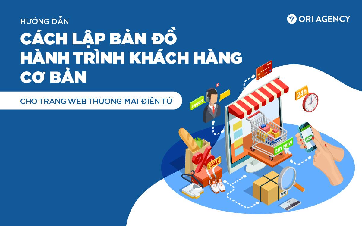 Hướng dẫn chi tiết cách lập bản đồ hành trình khách hàng cho sàn thương mại điện tử