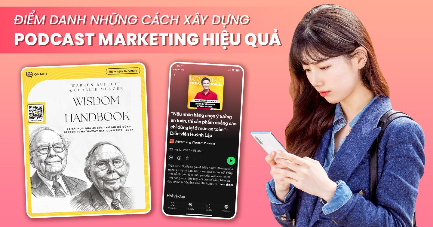 Podcast Marketing và 3 cách chinh phục thị trường nửa tỷ người dùng chỉ bằng âm thanh