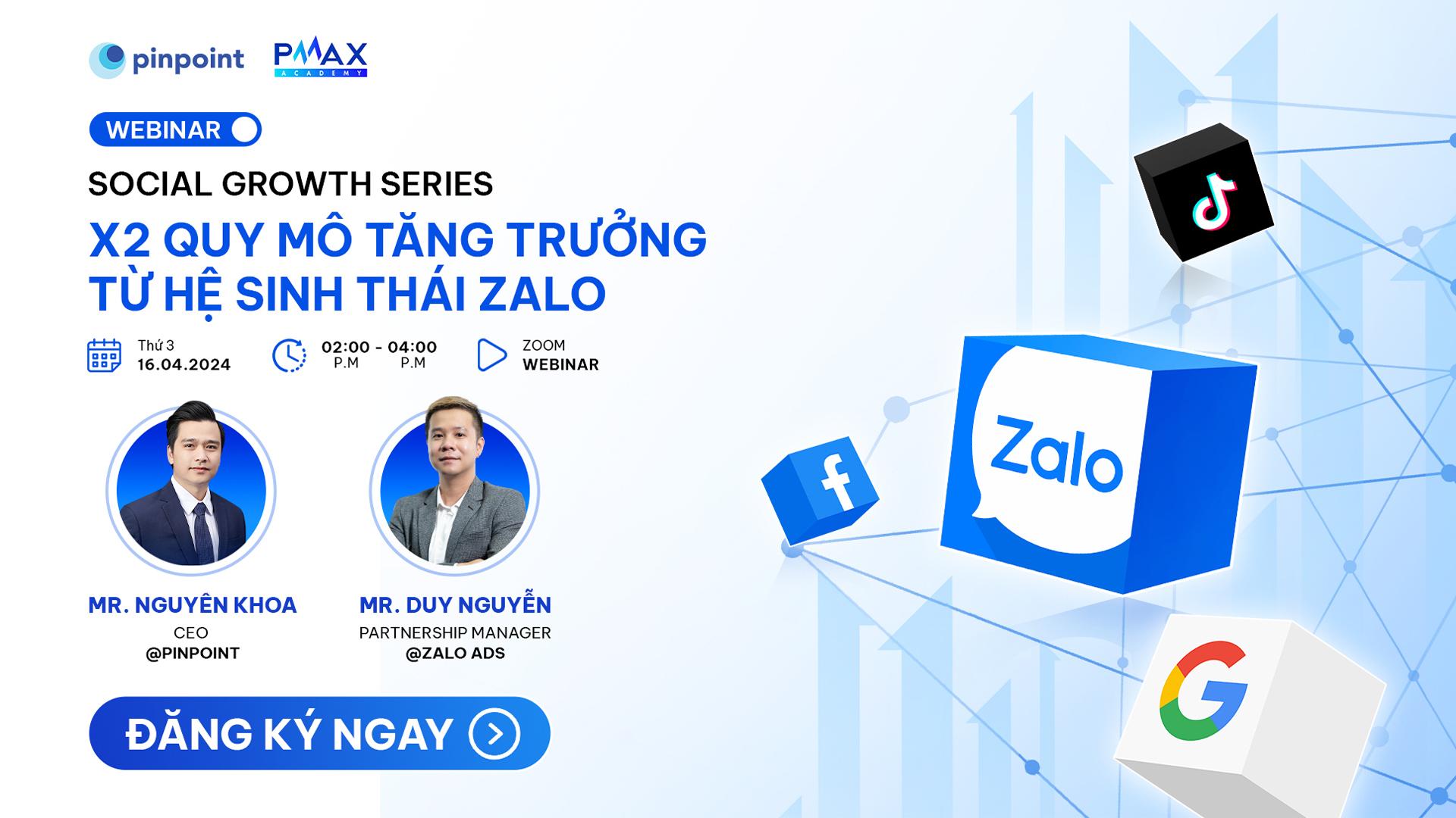Thư mời tham dự [16/04/2024]: Social Growth Series | Ep. 1 - X2 QUY MÔ TĂNG TRƯỞNG TỪ HỆ SINH THÁI ZALO