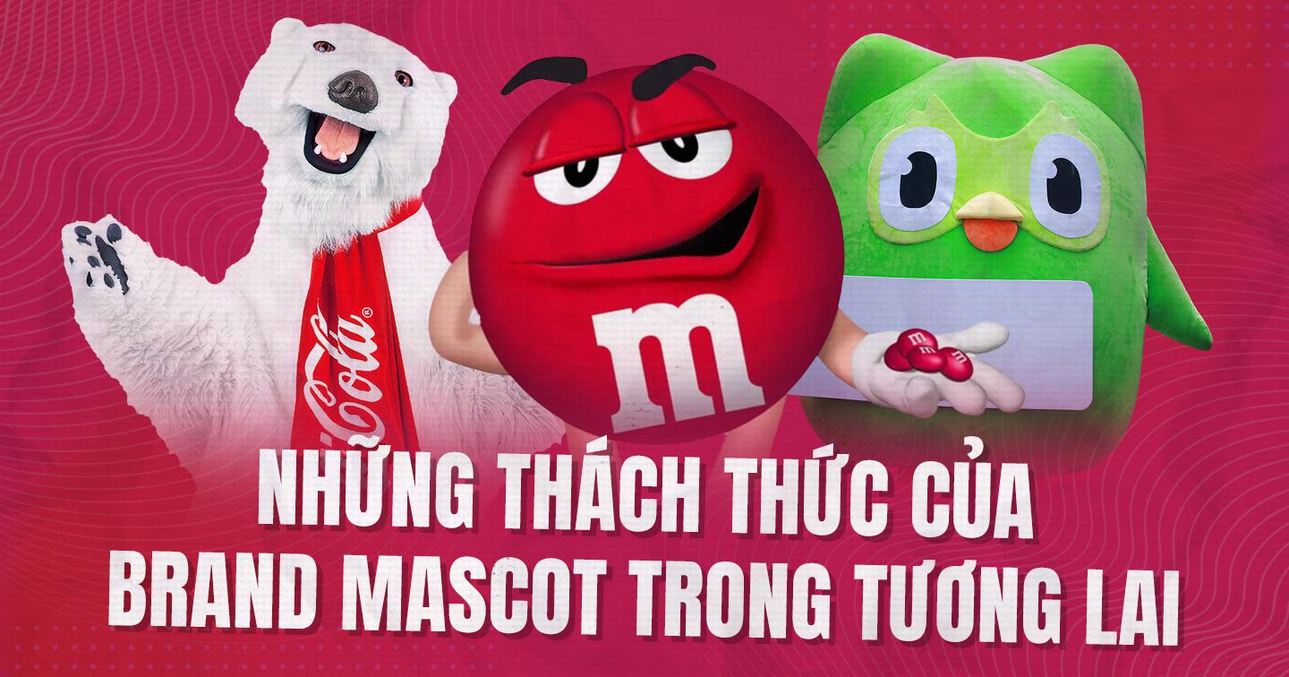 Tương lai của Brand Mascot: “Lép vế” trước Influencer, cần có chiến lược dài hạn và sử dụng công nghệ cao để giữ chân người tiêu dùng