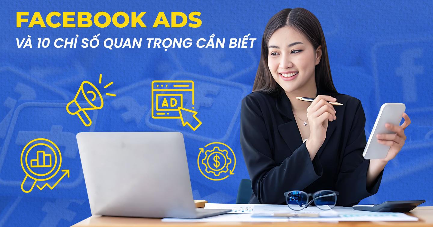 10 chỉ số đo lường giúp quảng cáo Facebook hiệu quả