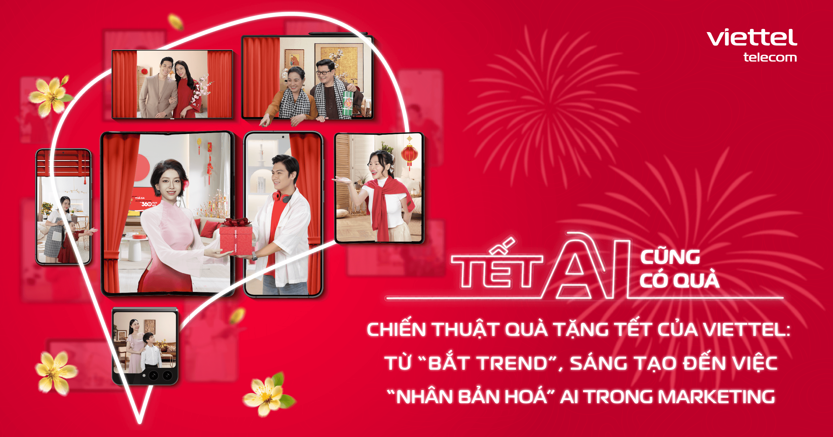 Chiến thuật quà tặng Tết của Viettel: Từ “bắt trend”, sáng tạo đến việc “nhân bản hoá” AI trong marketing