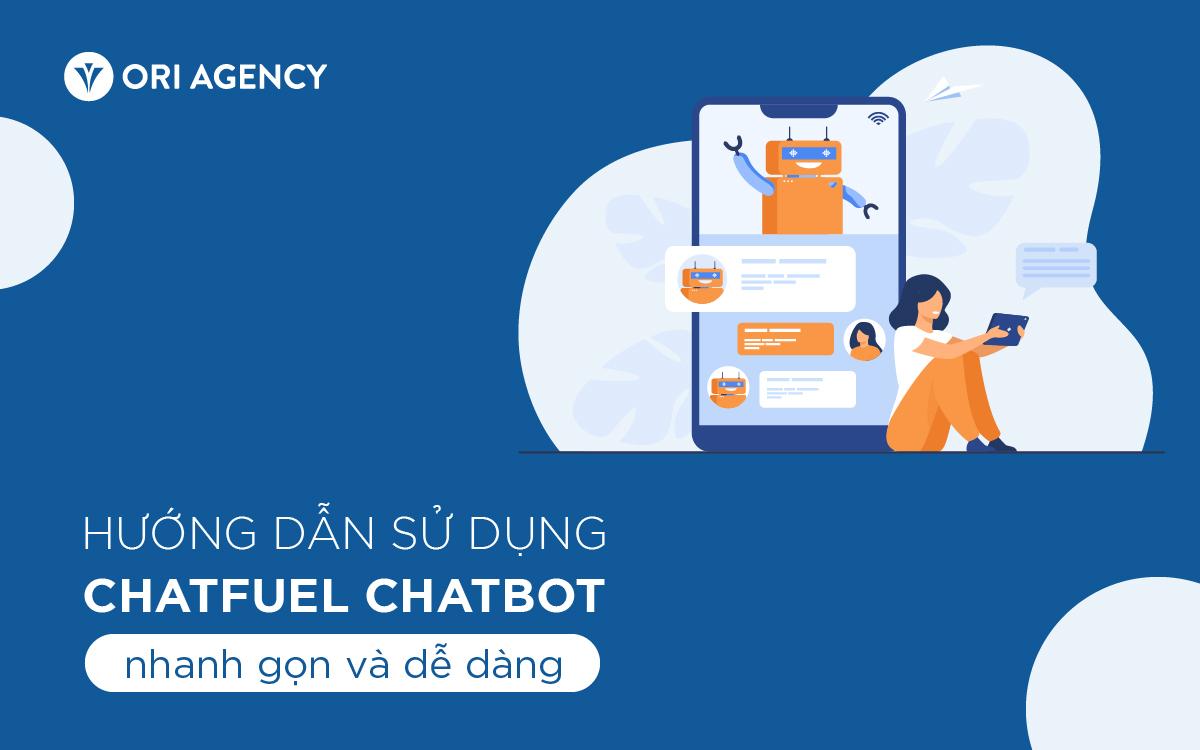 Hướng dẫn sử dụng chatfuel chatbot nhanh gọn và dễ dàng