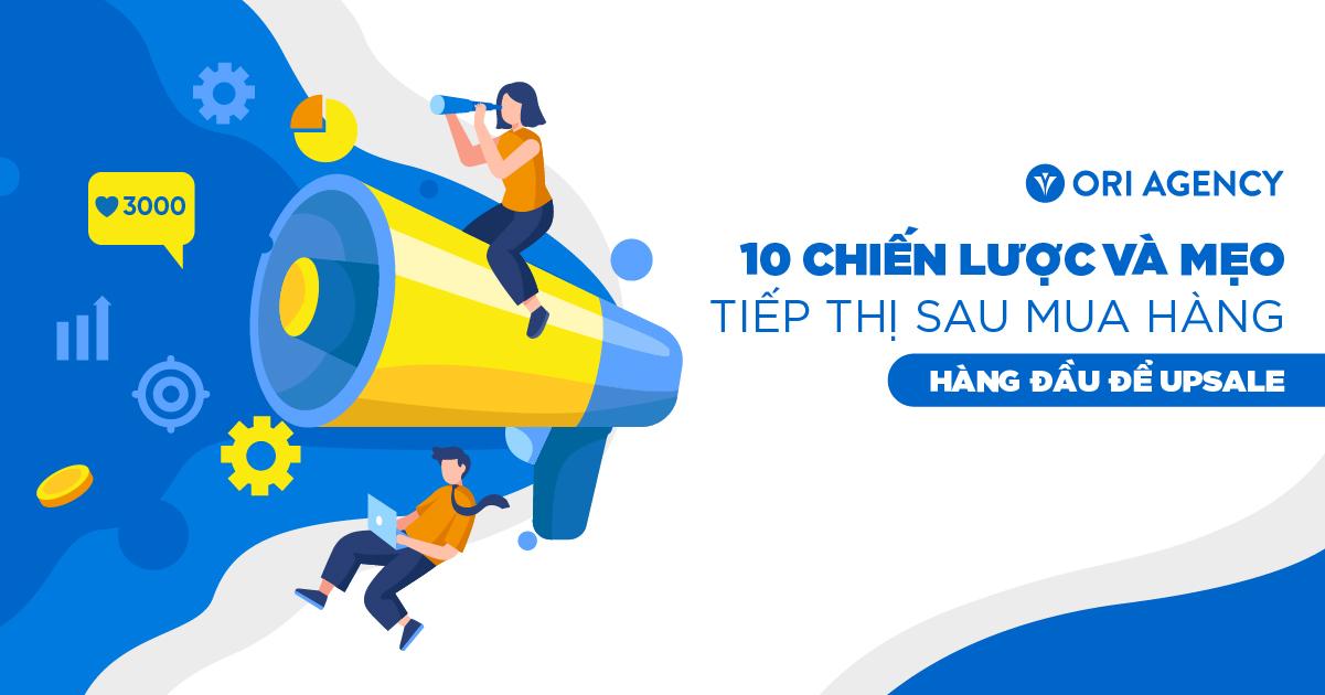 10 chiến lược tiếp thị sau mua hàng hàng đầu để upsale