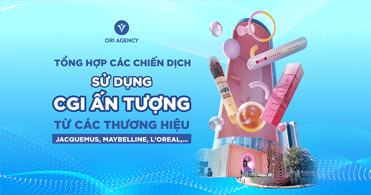Tổng hợp các chiến dịch sử dụng CGI ấn tượng từ các thương hiệu: Jacquemus, Maybelline, L’Oreal,...
