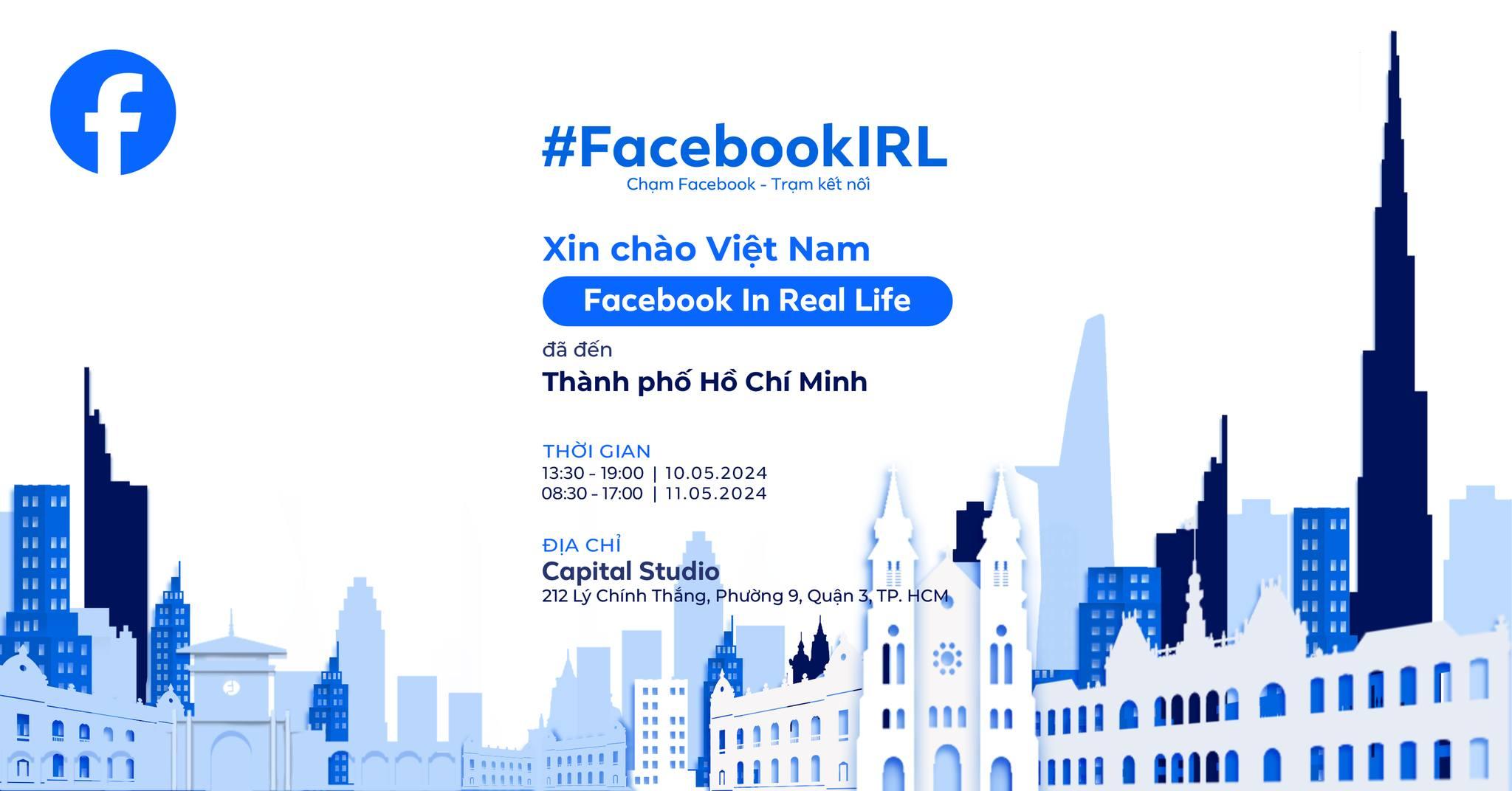 Meta ra mắt sự kiện “Facebook In Real Life” - Cơ hội trải nghiệm Facebook trong thực tế lần đầu tiên tại Việt Nam