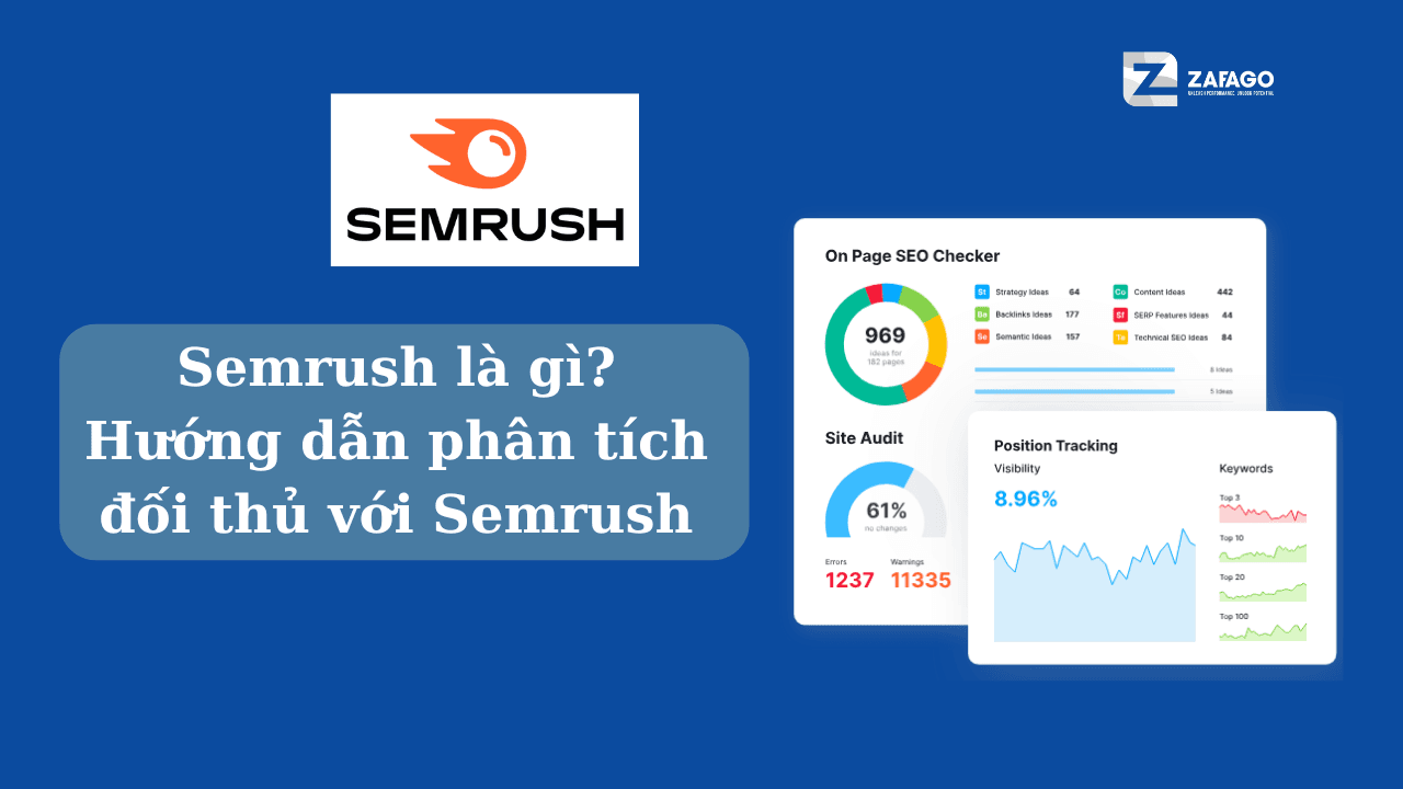 Semrush là gì? Hướng dẫn phân tích website đối thủ với Semrush