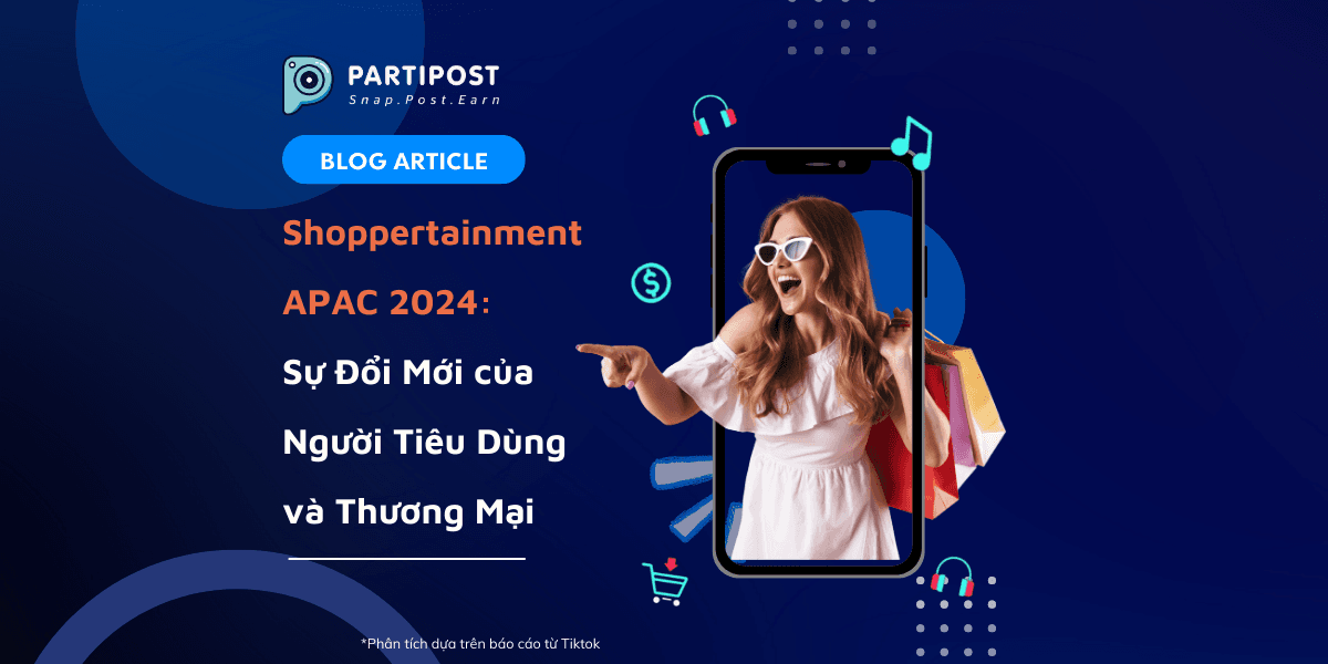Shoppertainment  APAC 2024: Sự đổi mới của người tiêu dùng và thương mại 