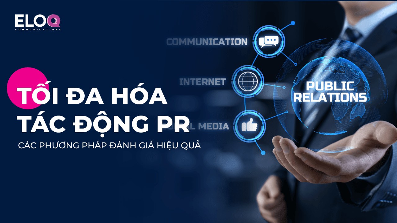 Tối đa hóa tác động PR: Tiết lộ các phương pháp đánh giá hiệu quả
