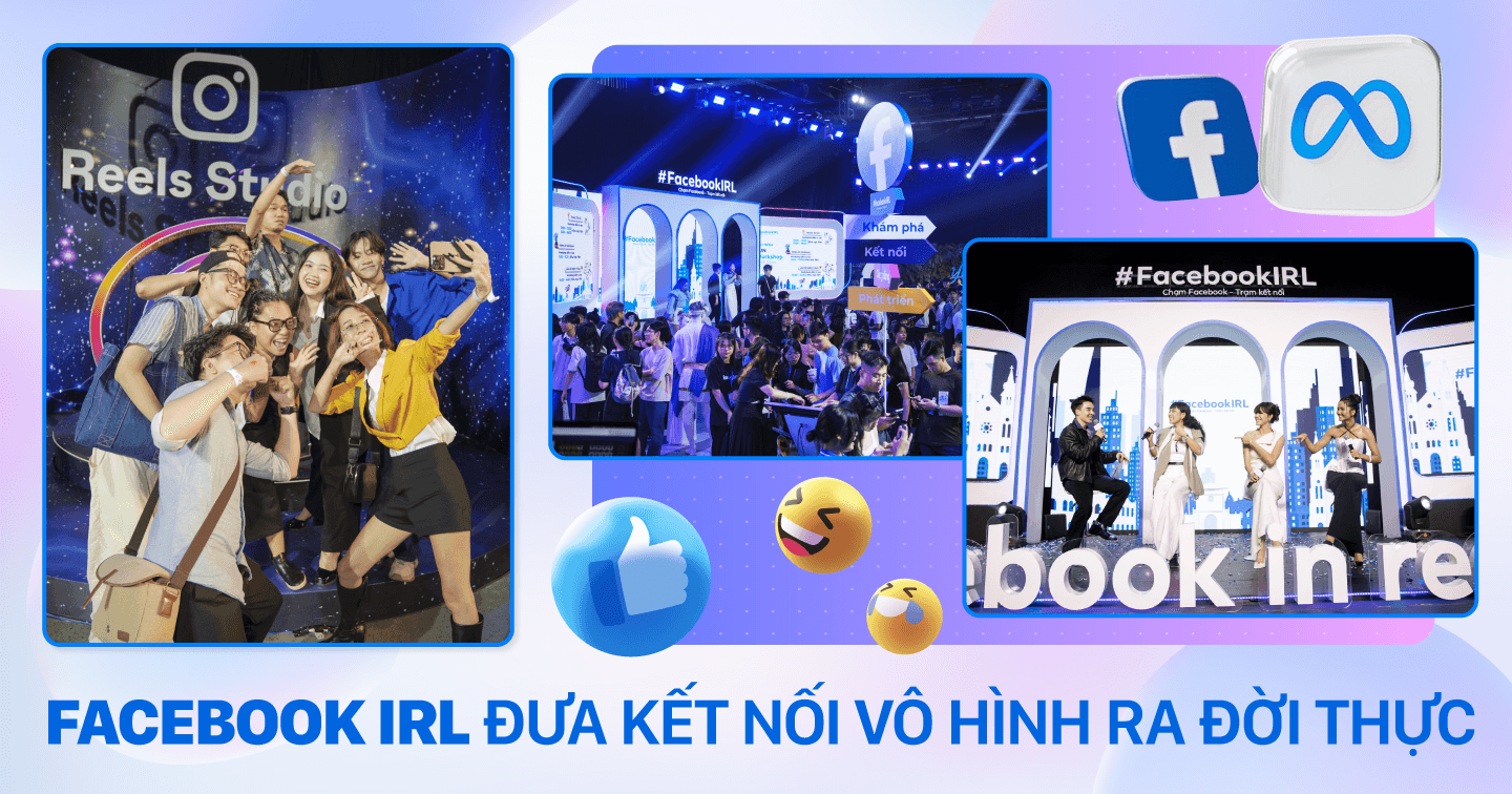 Sự kiện Facebook In Real Life của Meta: Tạo sân chơi cho giới trẻ, đưa kết nối vô hình ra đời thực