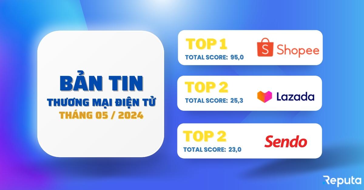 Bản tin Ngành Thương mại Điện tử Tháng 5/2024