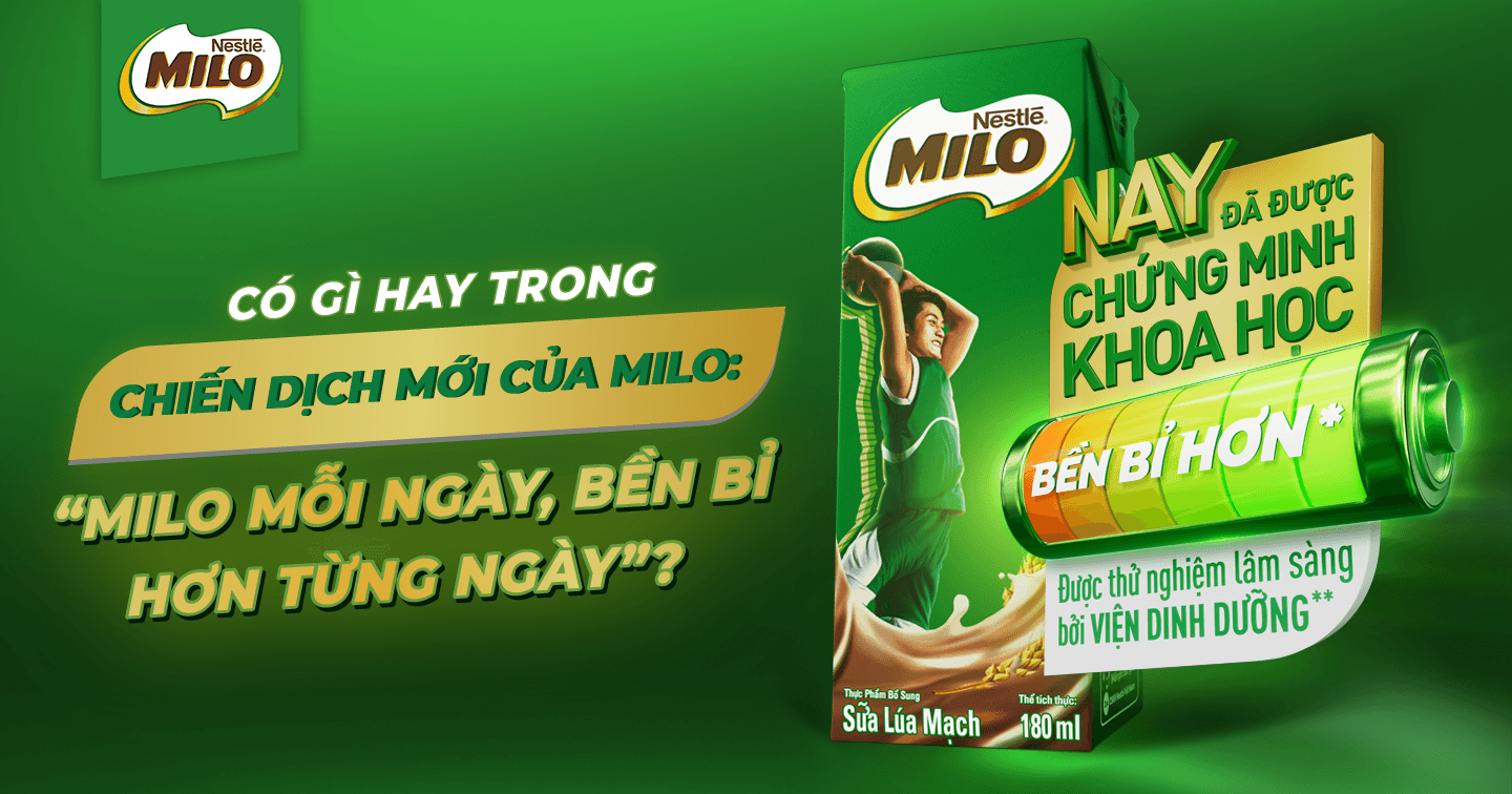 Có gì hay trong chiến dịch mới của MILO: “MILO Mỗi Ngày, Bền Bỉ Hơn Từng Ngày”?