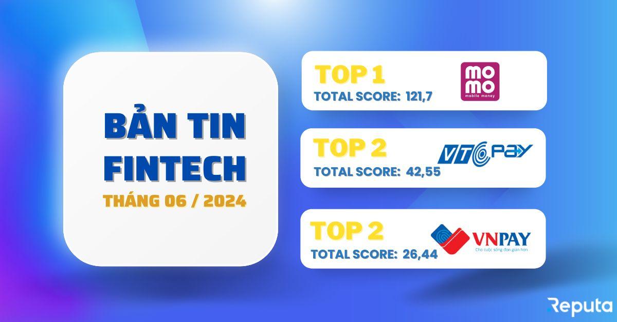 Bản tin Ngành Fintech tháng 6/2024