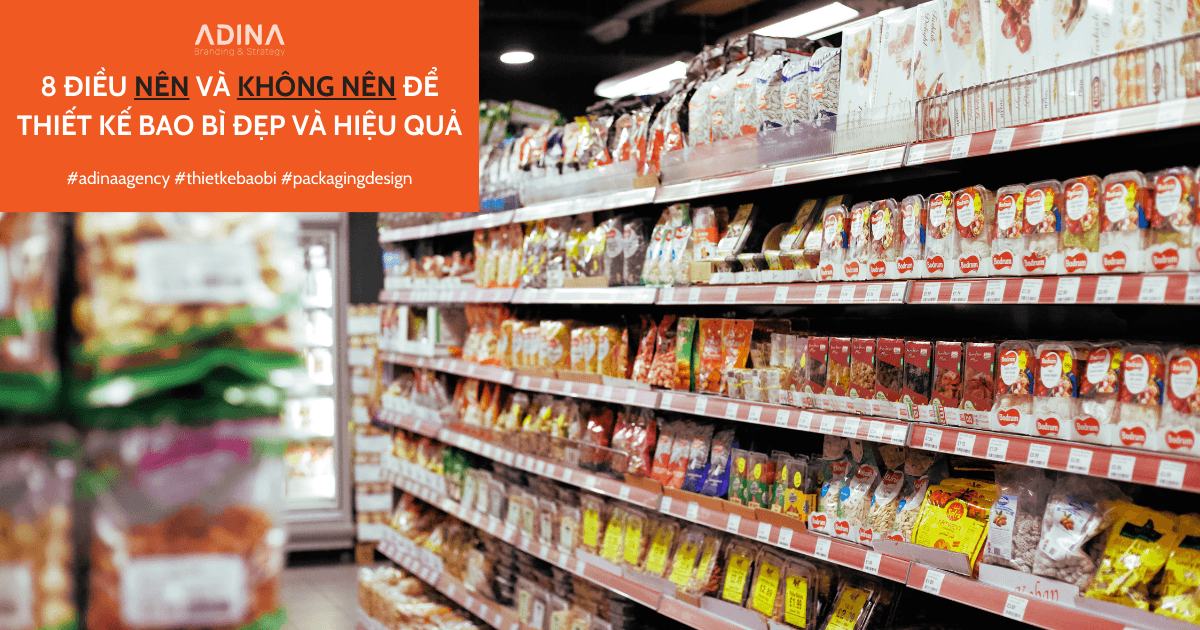 8 điều nên và không nên để thiết kế bao bì đẹp