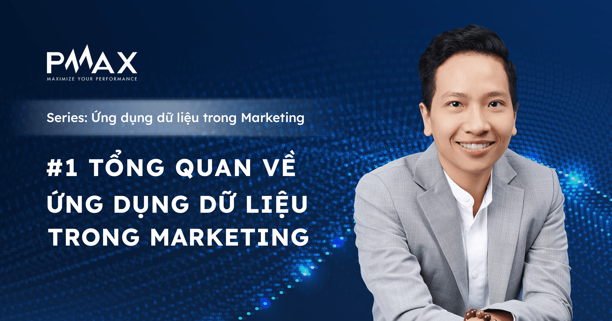 Ứng dụng dữ liệu trong Marketing #1: Tổng quan về việc ứng dụng dữ liệu trong Marketing
