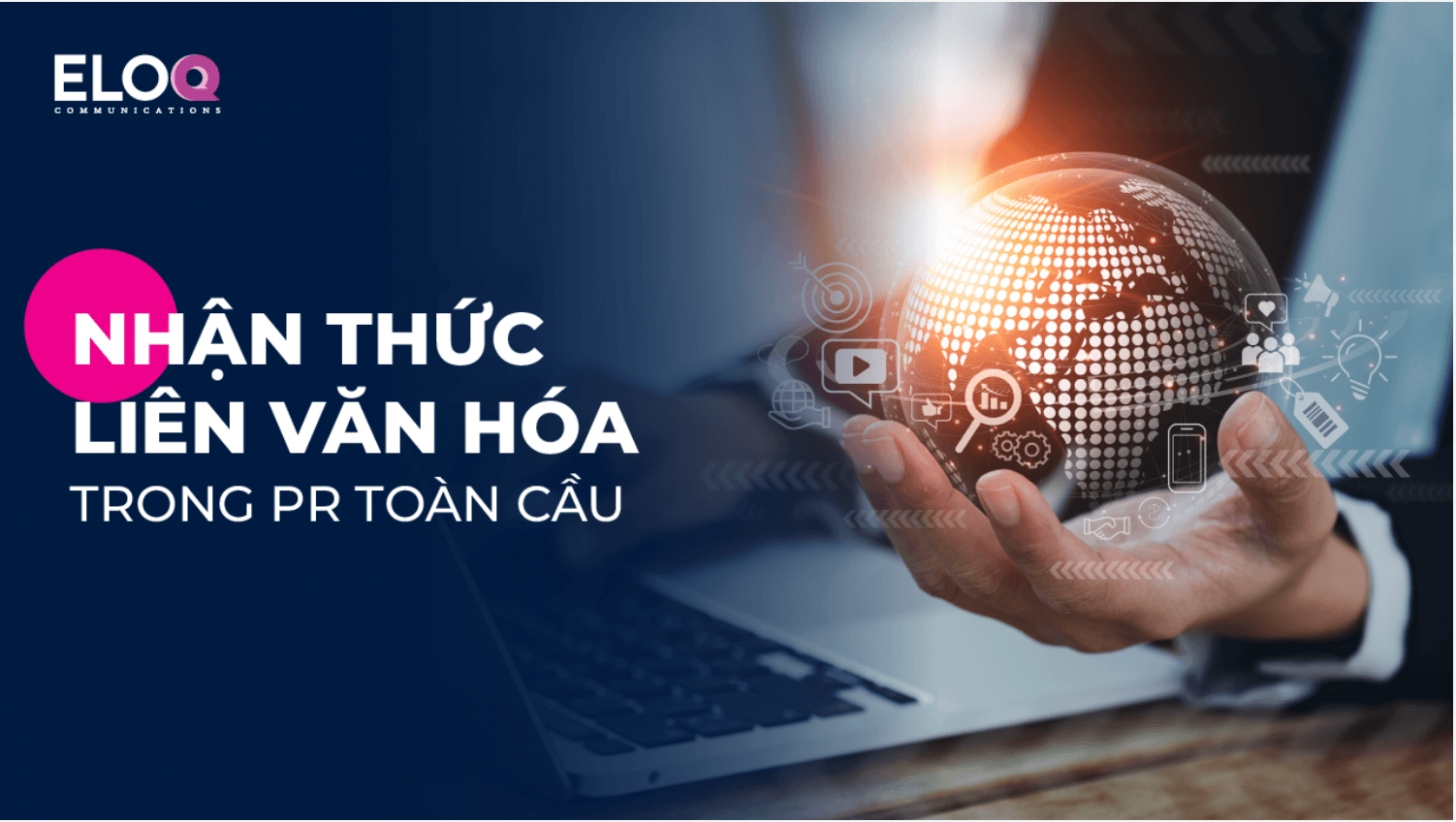 Nâng cao nhận thức về liên văn hoá trong quan hệ công chúng toàn cầu