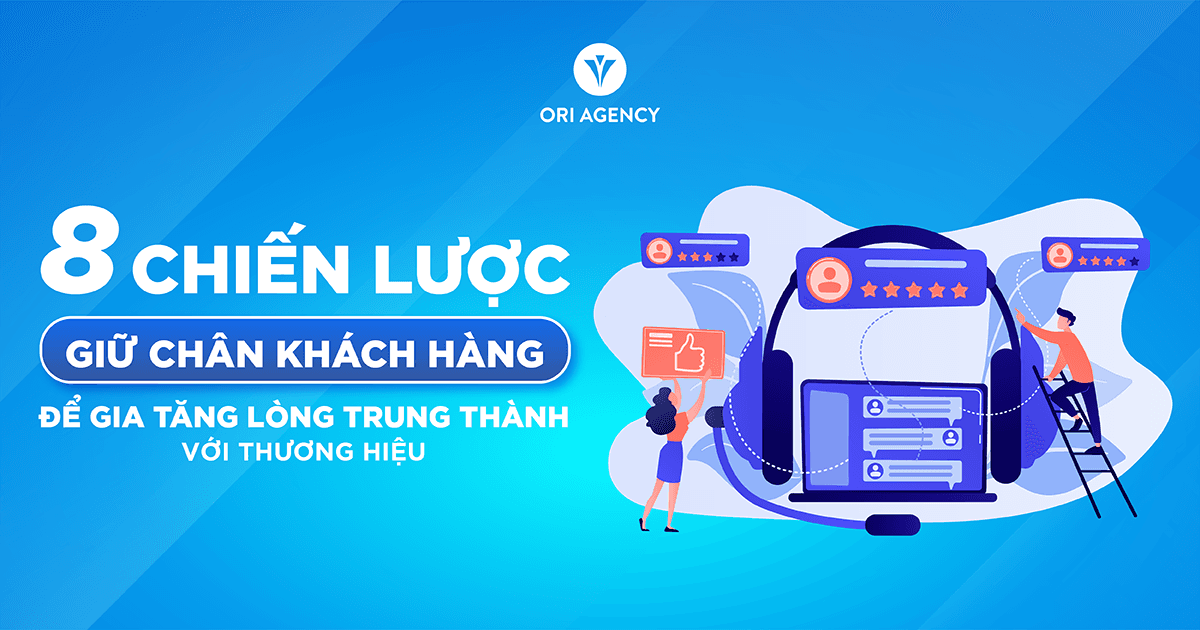 8 chiến lược giữ chân khách hàng để gia tăng lòng trung thành với thương hiệu 