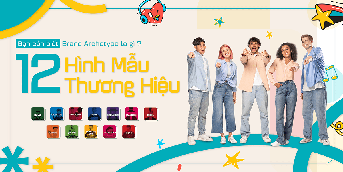 Brand Archetype là gì – 12 hình mẫu thương hiệu dành cho doanh nghiệp