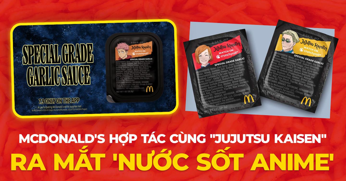 Tiếp tục hành trình 'anime hóa' quảng cáo: McDonald's hợp tác cùng "Jujutsu Kaisen", ra mắt nước sốt tỏi đầu tiên trong thực đơn của chuỗi cửa hàng tại Mỹ
