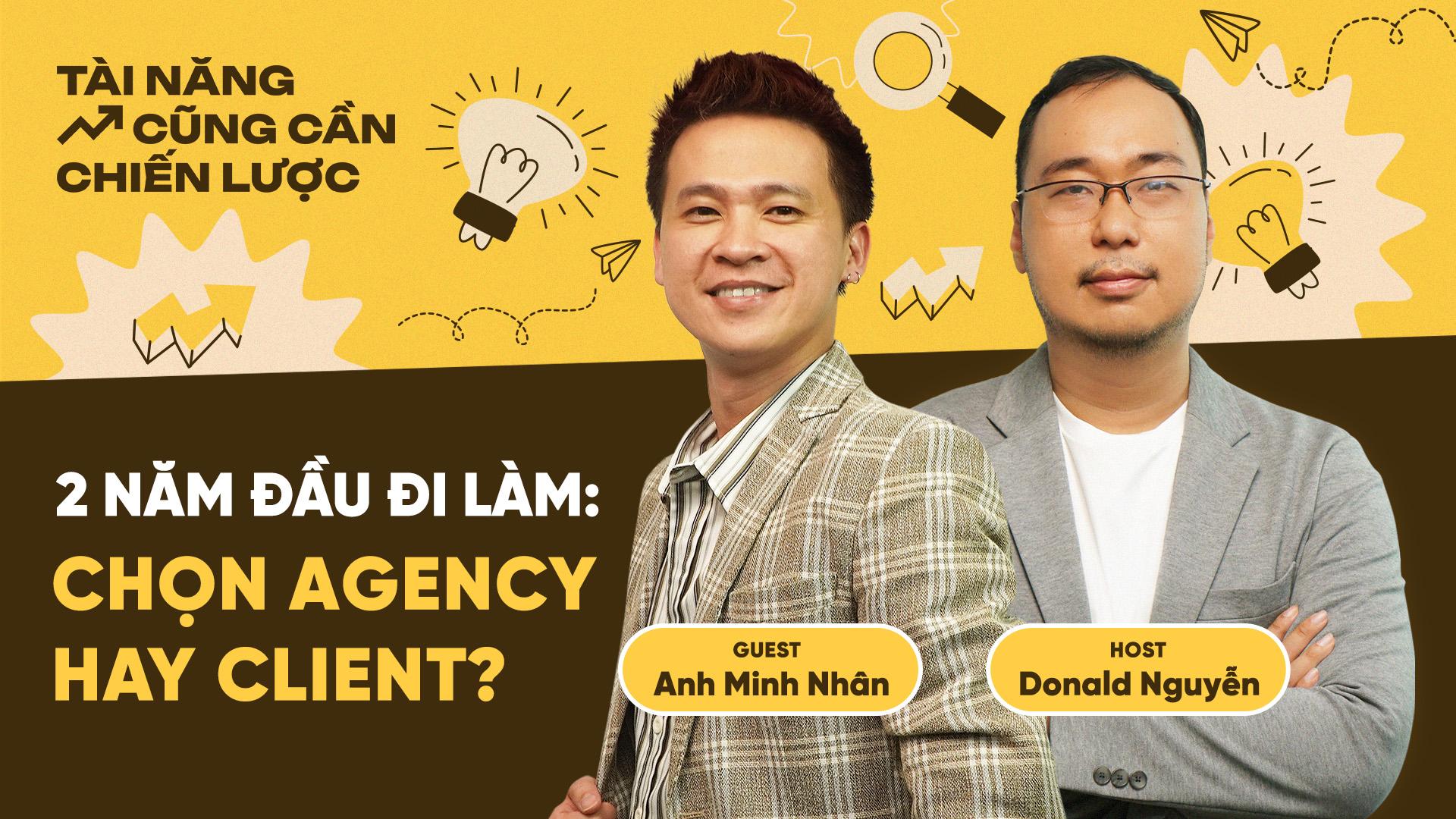 🎧 'Tài năng cũng cần chiến lược' tập 6: Chọn Agency hay Client? 