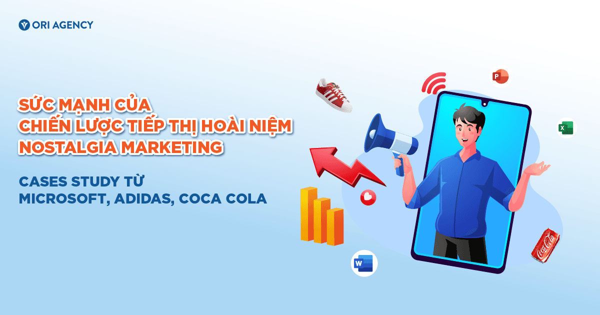 Sức mạnh của chiến lược tiếp thị hoài niệm Nostalgia Marketing: Cases Study từ Microsoft, Adidas, Coca-Cola