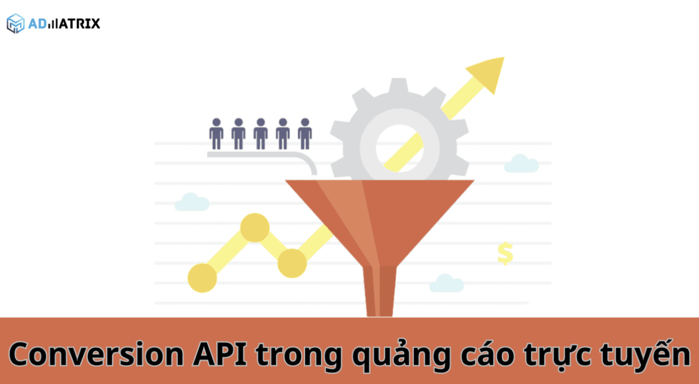 Conversion API tăng hiệu quả đo lường hoạt động chạy quảng cáo