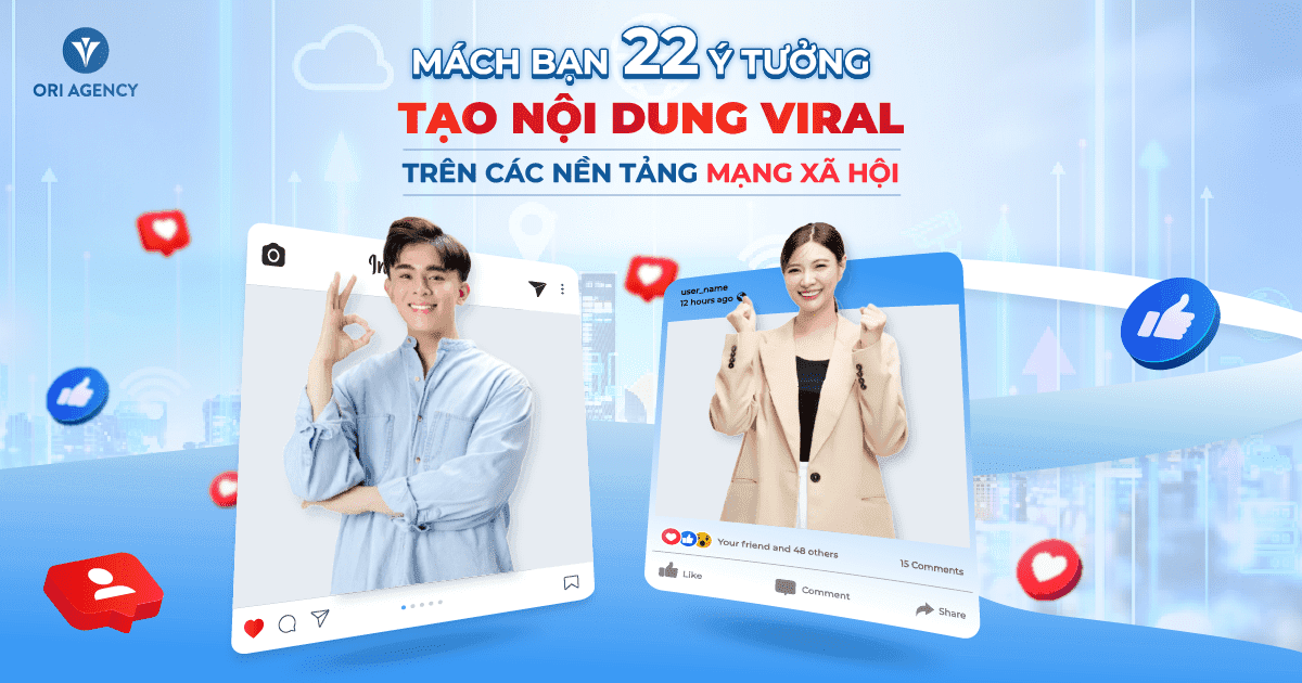 22 ý tưởng tạo nội dung viral trên các nền tảng mạng xã hội