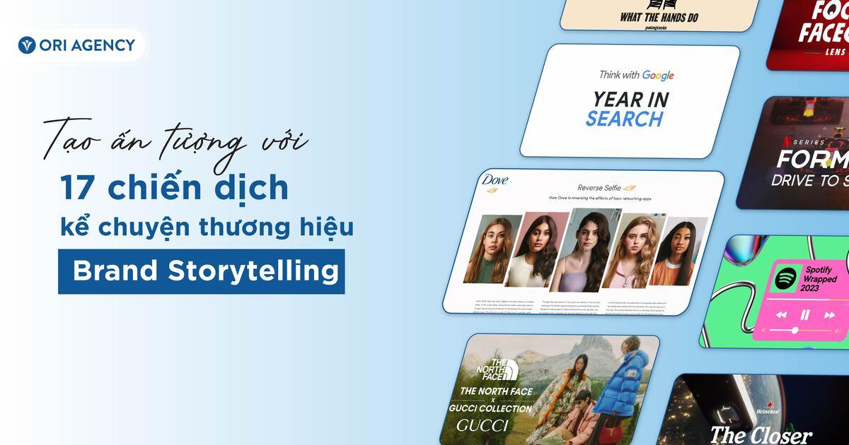 Tạo ấn tượng với 17 chiến dịch kể chuyện thương hiệu - Brand Storytelling