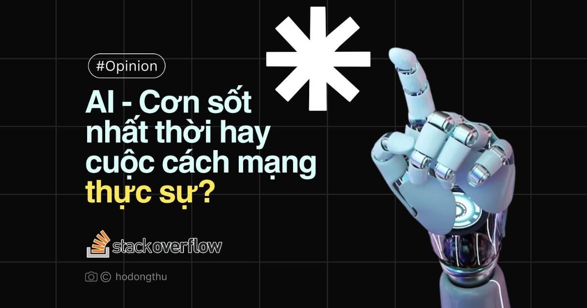 Trí tuệ nhân tạo (AI) – cơn sốt nhất thời hay cuộc cách mạng thực sự của ngành phát triển sản phẩm phần mềm?