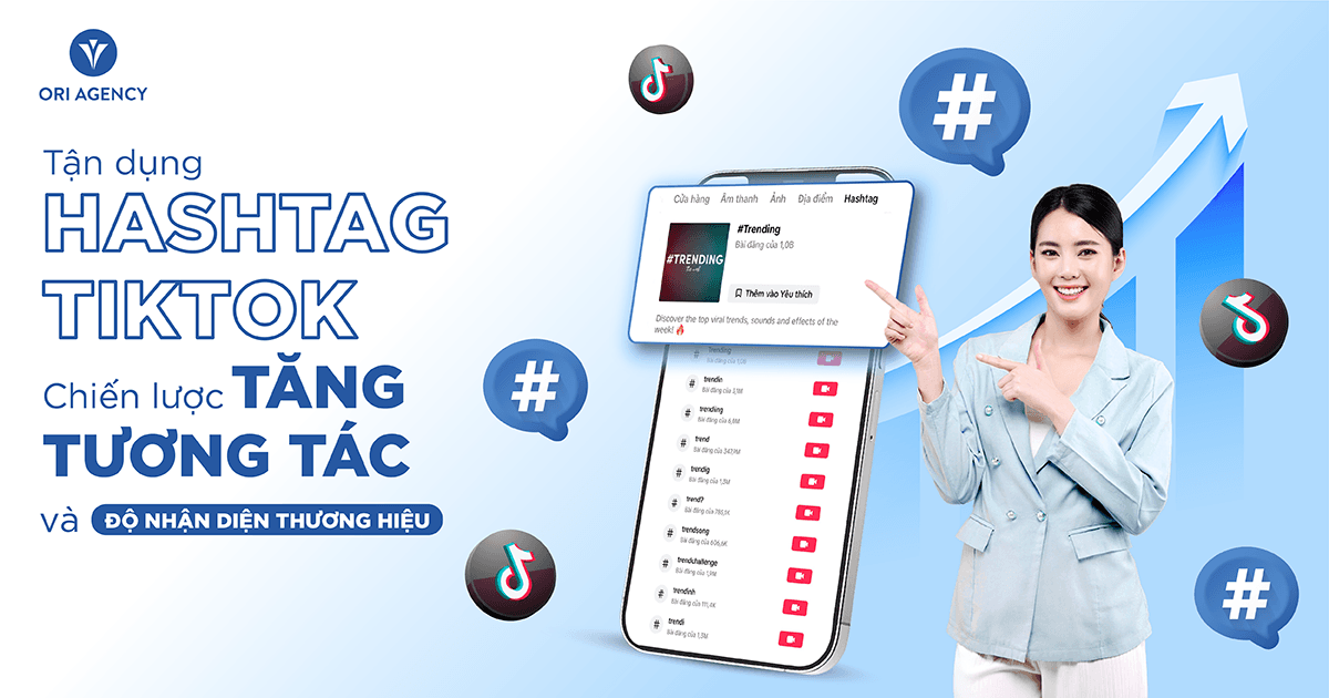 Tận dụng Hashtag TikTok: Chiến lược tăng tương tác và độ nhận diện thương hiệu